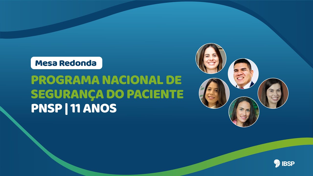 Mesa Redonda: Programa Nacional de Segurança do Paciente/PNSP - 11 anos #segurançadopaciente