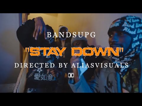 BandsUpG - “Stay Down” (Official Video) | shot by @aliassvisualss