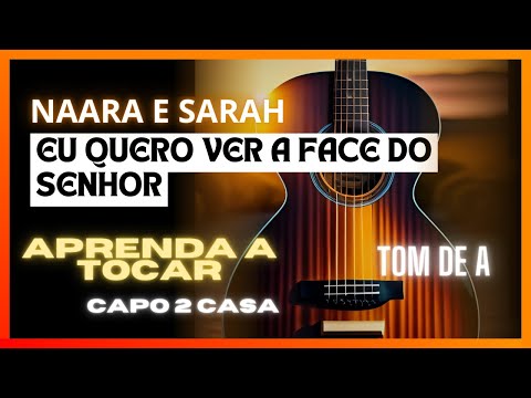 Eu Quero Ver A Face Do Senhor - Naara e Sarah