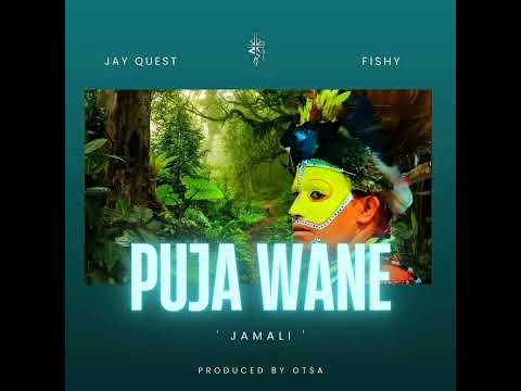 PUJA WANE (JAMALI) - Jay Quest feat. Fishy [2024]