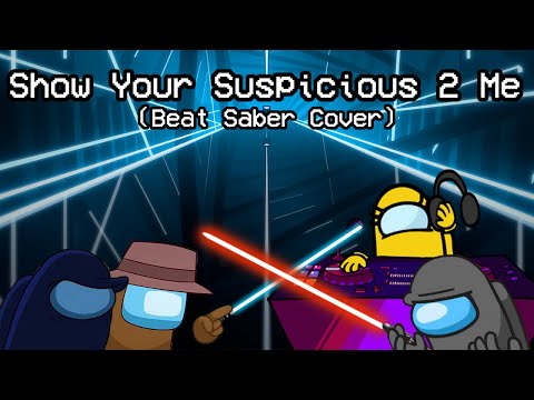 CG5² x OR3O (Beat Saber³) - Show Your Suspicious 2 Me Beat Saber Cover (Mashup)