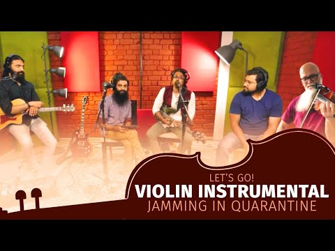 "Let's Go!" - Violin Instrumental | Jamming in Quarantine | Swarathma