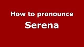How to pronounce Serena