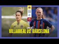 Villarreal vs. Barcelona | Liga F Matchweek 3
