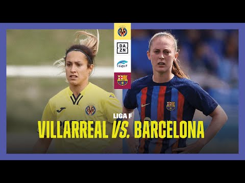 Villarreal vs. Barcelona | Liga F Matchweek 3