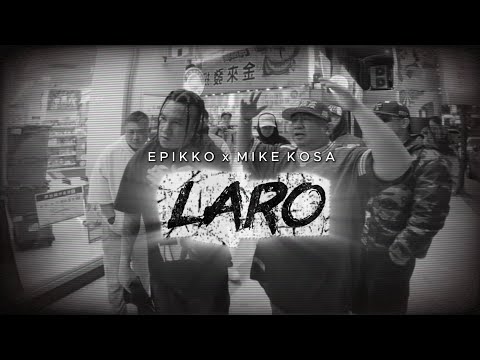 " LARO "  EPIKKO Feat .MIKE KOSA  (OFFICIAL MUSIC VIDEO)  PROD.. BY BLACKCHAIN 