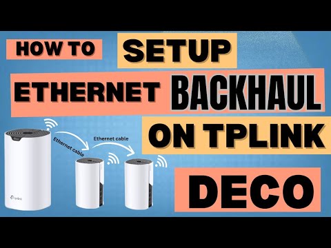 Tplink Deco Ethernet Backhaul Setup | Step By Step Guide For All Deco Mesh WiFi System |