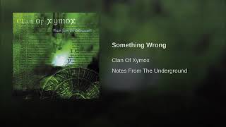 Clan of Xymox - Something Wrong