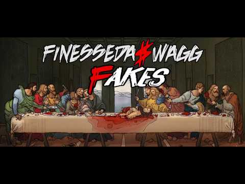 FINESSEDA$WAGG "Fakes"
