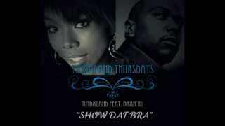 Timbaland Ft. Bran'nu - Show Dat Bra