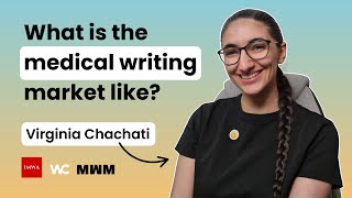 What is the market like for medical writing and any advice for new medical writers?