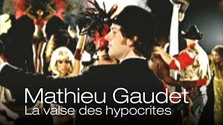 Mathieu Gaudet - la valse des hypocrites