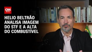 Vídeo: Helio Beltrão analisa imagem do STF e a alta do combustível | CNN NOVO DIA