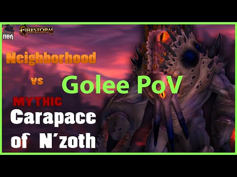Neighborhood vs Mythic Carapace of N'zoth (Golee PoV) | Firestorm Wow
