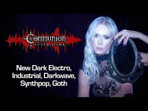 Communion After Dark 04/04/2023 - Dark Alternative, Industrial, EBM, Gothic, Synthpop Music