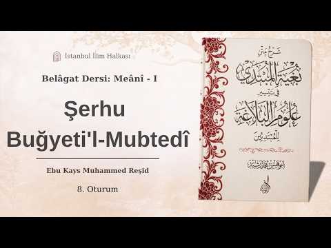 Üslûb-ı Hakîm & İltifat & Müsnedin Hazfi, Zikri, İfrâdı ve Takyidi | Meânî - I | 8. Oturum