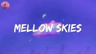 Download lagu Mellow Skies - new vibe songs that make you better mp3