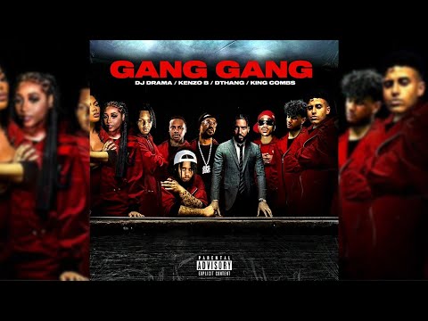 DThang x DJ Drama - Gang Gang ft. Kenzo B x King Combs [Official Audio]