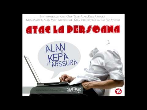 ALAN  & KEPA  - Atac la persoana (ft Arssura)