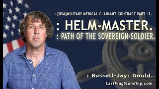 : HELM-MASTER & PATH OF THE SOVEREIGN-SOLDIER: MILITARY-MEDICAL-CLAIMANT-CONTRACT-PART-~3.