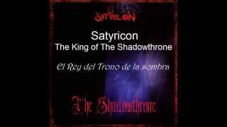 Satyricon - The king of The Shadowthrone (Subtitulado Español)