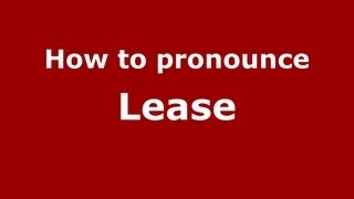 How to pronounce Lease