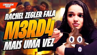 RACHEL ZEGLER SE REVOLTA COM REJEIÇÃO E FALA MAIS M3RDA!