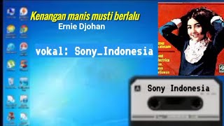 Download lagu Kenangan manis musti berlalu / Ernie Djohan , vokal:Sony_Indonesia mp3