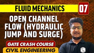 Fluid Mechanics 07 | Open Channel Flow (Hydraulic Jump and Surge) | CE | GATE Crash Course