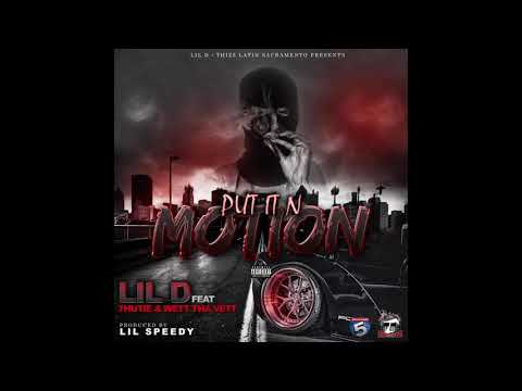 Lil D “Put It N Motion” (Feat. BrickBoy Thutie & Wett Tha Vett