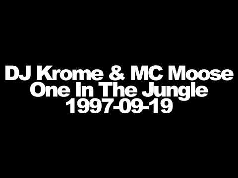 DJ Krome & MC Moose - BBC One In The Jungle - 1997-09-19