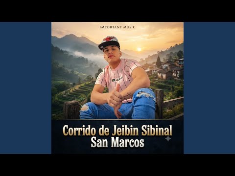 Corrido de Jeibin Sibinal San Marcos