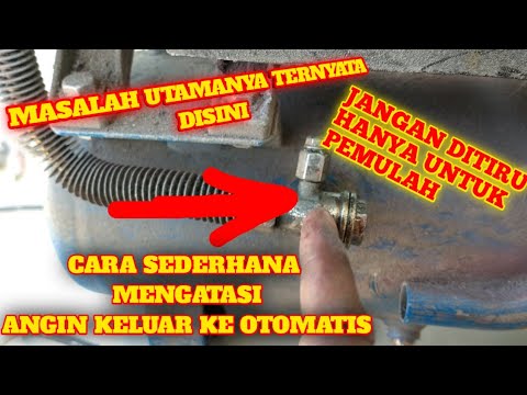KOMPRESOR ANGIN LISTRIK, CARA SEDERHANA MENGATASI ANGIN YANG KELUAR KE OTOMATIS || tukang pemulah