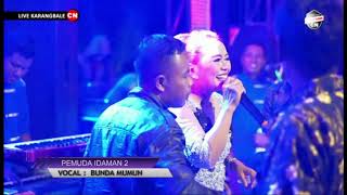 Download lagu PEMUDA IDAMAN 2 || BUNDA MUMUN || CITRA NADA LIVE DESA KARANGBALE || LARANGAN - BREBES mp3