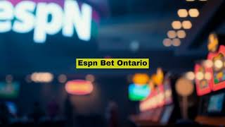 ESPN Bet in Ontario: Legal Legit Safe