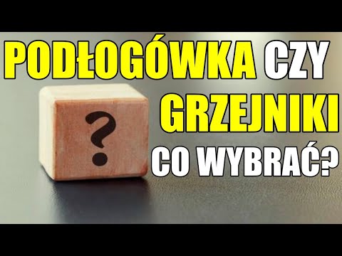 Grzejniki czy ogrzewanie podłogowe ? Wady i zalety .Co lepsze? Co wybrać?