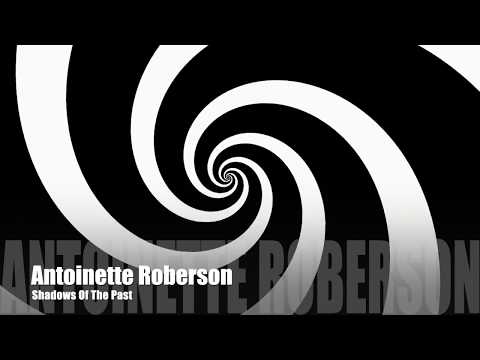 Antoinette Roberson - Shadows Of The Past