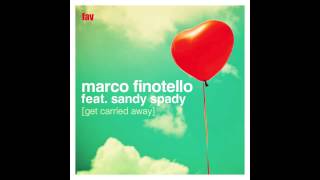 PREVIEW! MARCO FINOTELLO feat. SANDY SPADY - 'Get Carried Away' (Club Mix)