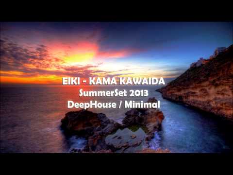 Eiki - Kama Kawaida (SummerSet 2013 DeepHouse / Minimal)
