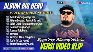 Download lagu Big Heru - NAN DISAYANG MANYAKITI - HILANG BAGANTI BURUAK BATUKA || LAGU POP MINANG TERPOPULER 2025 mp3