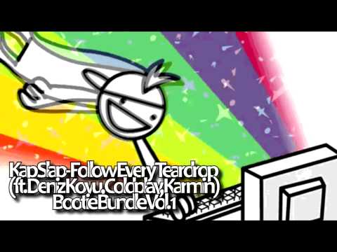 Kap Slap - Follow Every Teardrop (ft. Deniz Koyu, Coldplay, Karmin)