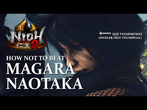 NIOH 2 - How Not to Beat Magara Naotaka