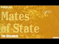 Mates of State - The Kissaway (Lyrics)