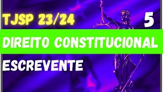 Direito Constitucional- Concurso Escrevente Técnico Judiciário TJSP- Aula 5