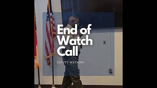 END OF WATCH: Deputy Watkins signs off for the last time with the OCSO