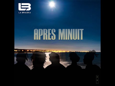 LA BRASKA - APRES MINUIT (Audio Officiel)