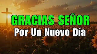 Dios NUNCA Falla: Empieza el Día con Esta Oración de Gratitud | Oración de la Mañana