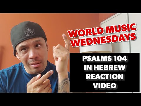 PSALMS 104 SUNG IN HEBREW - REACTION