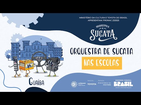 Orquestra de Sucata PRONAC 232525 – Orquestra de Sucata nas Escolas: Guaíba