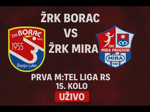 UŽIVO | ŽRK Borac 2 vs ŽRK Mira | Prva M:tel liga RS — 15. kolo